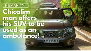 #Humanity | Chicalim man offers his SUV to be used as an ambulance!