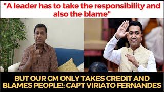"As a leader one has to take the responsibility and also the blame, But our CM only takes credit!'"