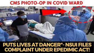 "CMs Photo-Op in #COVID ward Puts lives at danger"- NSUI Files complaint under epidemic act!