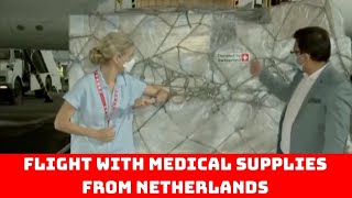 Flight With Medical Supplies From Netherlands, Switzerland Land In India | Catch News