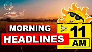 11 AM HEADLINES 14 MAY 2021