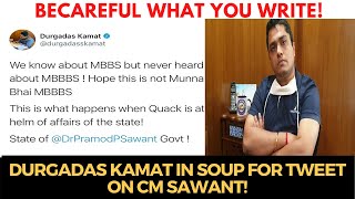 Durgadas Kamat in soup for Tweet on CM Sawant!