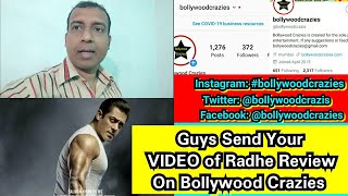 Guys Send Your Video Of Radhe Movie Reviews On Bollywood Crazies, I Will Upload It And Support It