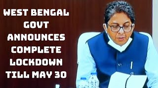 West Bengal Govt Announces Complete Lockdown Till May 30 | Catch News