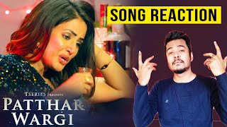 Patthar Wargi Video Song | Hina Khan | Tanmay Ssingh | B Praak | Reaction
