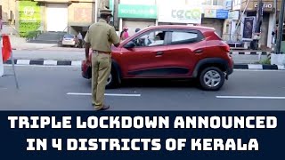 Triple Lockdown Announced In 4 Districts Of Kerala | Catch News