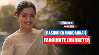Virat Kohli Or MS Dhoni? Rashmika Mandanna Reveals Her Favorite Indian Cricketer