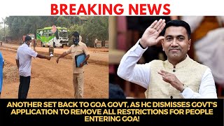 Another set back to Goa Govt, As HC dismisses Govt's application to remove all restrictions...