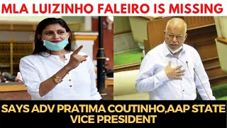 MLA Luizinho Faleiro is Missing from his Constituency says Adv Pratima Coutinho,