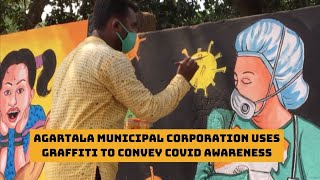 Agartala Municipal Corporation Uses Graffiti To Convey COVID Awareness | Catch News
