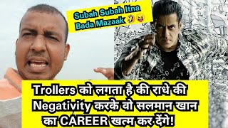 Trollers को लगता है की राधे की
Negativity करके वो सलमान खान का CAREER खत्म करदेंगे!SalmanKhan Radhe
