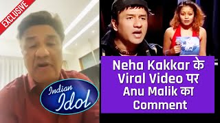 Anu Malik First Reaction On Neha Kakkar's Viral Video From Indian Idol Season 2 | Exclusive