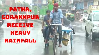 Patna, Gorakhpur Receive Heavy Rainfall | Catch News