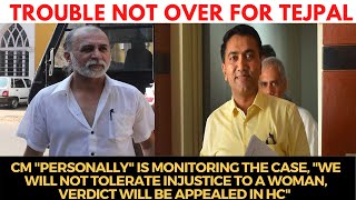 Trouble not over for Tejpal as CM "personally" is monitoring the case