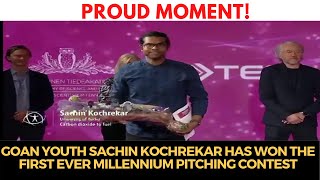 #ProudMoment | Goan youth Sachin Kochrekar has won the first ever Millennium Pitching Contest