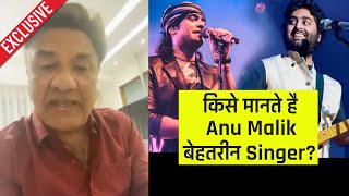 Anu Malik Kise Mante Hai Behtarin Singer? | Arijit Singh Vs Jubin Nautiyal | Exclusive Interview