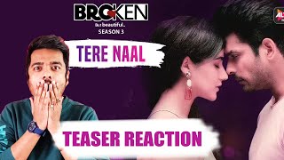 Tere Naal Teaser Reaction | Broken But Beautiful 3 | Sidharth Shukla | Sonia Rathee