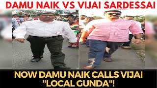 Now Damu Naik calls Vijai "Local Gunda"!