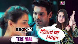 Tere Naal - Broken But Beautiful 3 | Song Reaction | Sidharth Shukla, Sonia Rathee