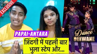 Dance Deewane 3 | Papai Antara Interview After Elimination, Jindagi Me Pehli Baar Step Bhula...