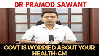Govt is worried about your health: CM