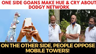 One side Goans make hue & cry about dodgy network, On the other side, people oppose mobile towers!
