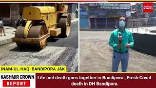 Life and death goes together in Bandipora , Fresh Covid death in DH Bandipora