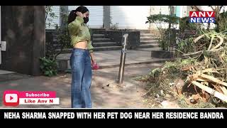 NEHA SHARMA SNAPPED WITH HER PET DOG NEAR HER RESIDENCE BANDRA