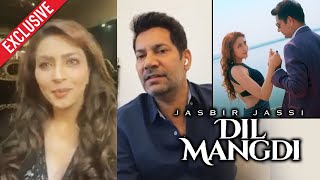 Dil Mangdi | Jasbir Jassi And Ishika Taneja On Video Song | Exclusive Interview