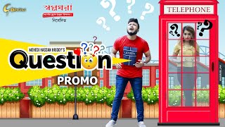 Question | Promo | Mishu Sabbir | Payel | Mehedi Hasan Hridoy