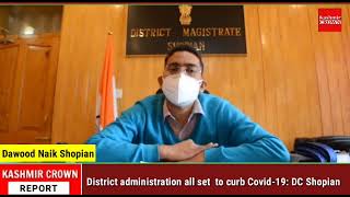 District administration all set  to curb Covid-19: DC Shopian