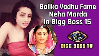 Balika Vadhu Fame Neha Marda CONFIRMED Approached For BIGG BOSS 15