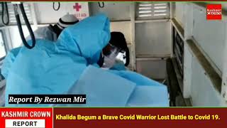Khalida Begum a Brave Covid Warrior Lost Battle to Covid 19.