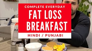 Everyday FAT LOSS BREAKFAST! (Hindi / Punjabi)