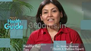 How to take care of Hair Healthy Hair tips by Dr Shikha Sharma (Health and Wellness Expert).