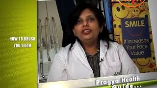 Oral dental care Correct way to brush your teeth Dr Payal Nayarदांतों की देखभाल दाँत ब्रश कैसे करें