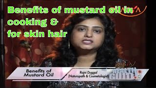 Benefits of Mustard Oil for cooking, for skin & Hair Sarson Ke Tel ke fayde Naturopath Rajni Duggal