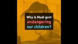 Why is Modi govt. endangering our children?
