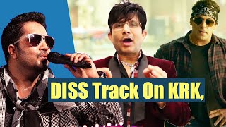 Mika Singh To Release DISS Track On KRK, Details Inside