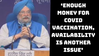 ‘Enough Money For COVID Vaccination, Availability Is Another Issue’: Hardeep Singh | Catch News