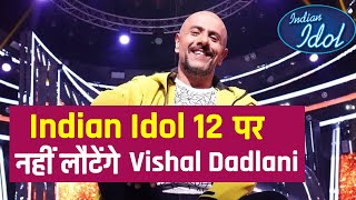 Indian Idol 12 Par Nahi Launtenge Vishal Dadlani, Ye Hai Badi Vajah