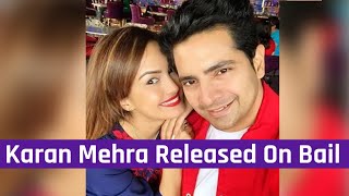 Karan Mehra Ko Mili BAIL, Wife Ke Complaint Par Hue The ARREST