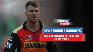David Warner Recalls His IPL 2021 Campaign In COVID-Ravaged India & More Cricket News