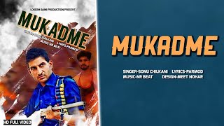 Mukadma | Sonu Chilkani Parmod Khanpur | Indian HR Music , New DJ song, 2020