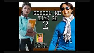 School Ke Time Pe | New Nagpuri Song 2020