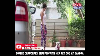 SOPHIE CHAUDHARY SNAPPED WITH HER PET DOG AT BANDRA