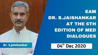 EAM Dr.S.Jaishankar at the 6th Edition of MED Dialogues (04th December 2020)