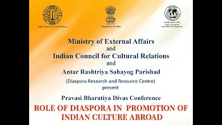 Pravasi Bhartiya Divas Conference , ROLE OF DIASPORA IN PROMOTION OF INDIAN CULTURE ABROAD