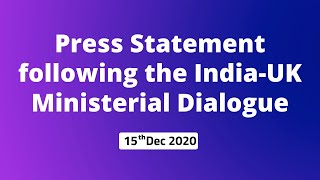 Press Statement following the India-UK Ministerial Dialogue (15th December 2020)