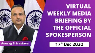 Virtual Weekly Media Briefing By The Official Spokesperson (17th Dec 2020 )